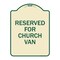 Signmission Reserved for Church Van Heavy-Gauge Aluminum Architectural Sign, 24" x 18", TG-1824-23215 A-DES-TG-1824-23215 - alternate 1